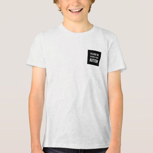 どうか辛抱強くしてね、私は自閉症だ トライブレンドＴシャツ (正面)