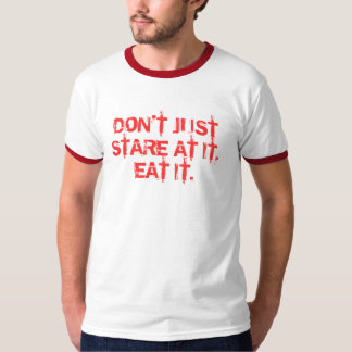 どうしてもそれを、食べますそれを凝視しないで下さい Tシャツ