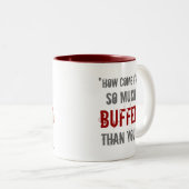 "どうして私より緩衝はそんなにありますか。" ツートーンマグカップ (正面右)