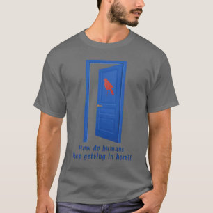 どうやって人間がここに侵入してくるんだ! Tシャツ