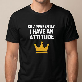 どうやら私には態度があるらしい Tシャツ