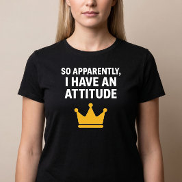 どうやら私には態度があるらしいTシャツ Tシャツ