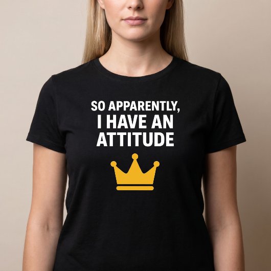 どうやら私には態度があるらしいTシャツ Tシャツ