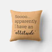 どうやら私はピルを投げる態度おもしろいを取っているようだ クッション (裏面)