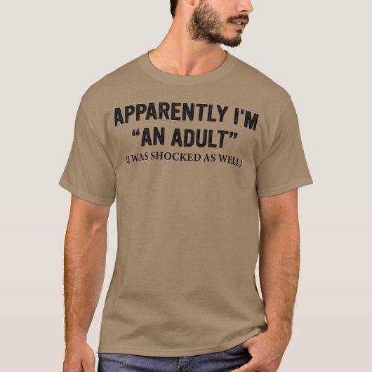 どうやら私は大人らしいです 私も驚きました - ヴァン Tシャツ (正面)