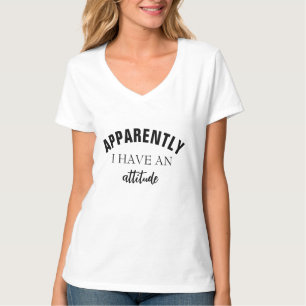 どうやら私は態度が悪いようだ Tシャツ