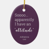 どうやら私は態度を取っているようだおもしろい セラミックオーナメント (正面)