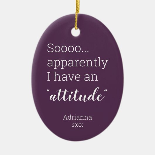どうやら私は態度を取っているようだおもしろい セラミックオーナメント (正面)