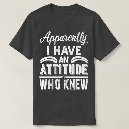 どうやら私は知っている態度を取っているようだ Tシャツ (デザイン正面)