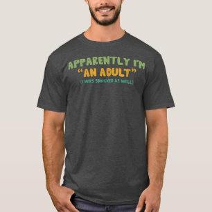 どうやら私もショックを受けた大人だったらしい Tシャツ