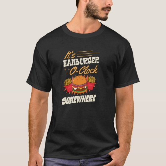どこかでハンバーガーの時間が来てる トレンディ Tシャツ (正面)