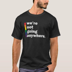 どこでも(LGBTゲイレズビアントランスジェンダー) Tシャツ