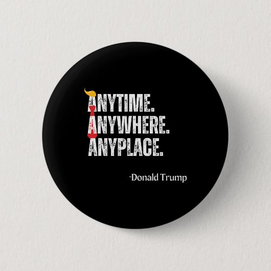 どこでもAnyplaceドナルドトランプ2024引用文 缶バッジ (正面)
