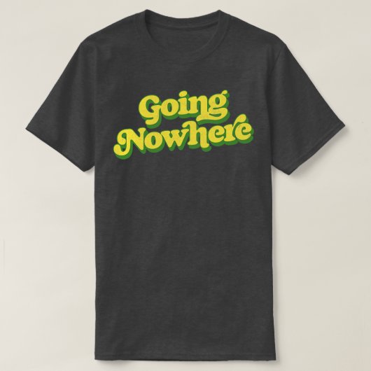 どこにも行かない Tシャツ (デザイン正面)