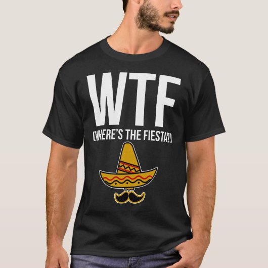 どこにフェスタがあるWTFか。 Tシャツ (正面)