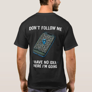 どこに行くか全くわからない 面白GPS Tシャツ