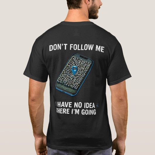 どこに行くか全くわからない 面白GPS Tシャツ
