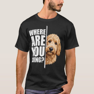 どこに行くの?面白いゴールドエンドゥードル犬 Tシャツ