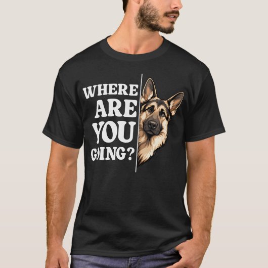どこに行くの？面白いジャーマンシェパード Tシャツ (正面)