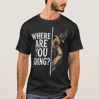 どこに行くの？面白いジャーマンシェパード Tシャツ