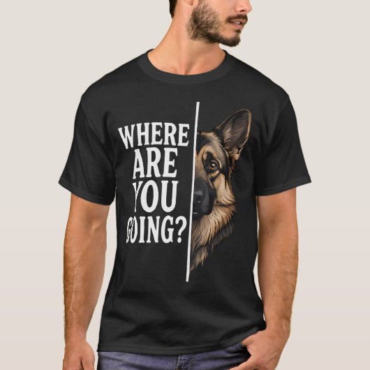 どこに行くの？面白いジャーマンシェパード Tシャツ (正面)