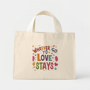 どこに行ってもラブステイ – Tiny Tote Bag ミニトートバッグ