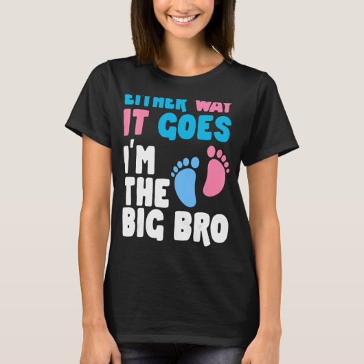 どちらにしても私は大きなBroジェンダーの暴露だ Tシャツ (正面)