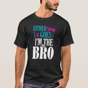 どちらにしてもBroのジェンダーの大きな暴露 Tシャツ