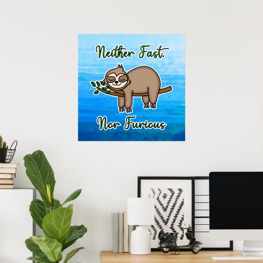 どちらも速くも怒りもない怠け者の木の枝 ポスター (ホームオフィス)