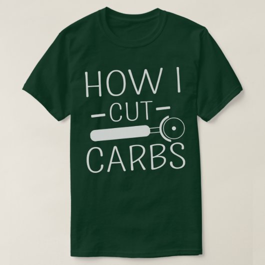 どのように私は炭水化物おもしろい食の恋人Jokを切った Tシャツ (デザイン正面)