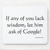 どの人の欠乏の知恵でもGoogleの、彼を尋ねれば可能にしたら! マウスパッド (正面)