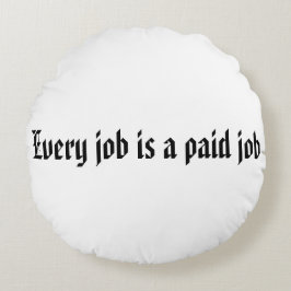 どの仕事も有給の仕事 ラウンドクッション