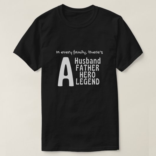 どの家庭にも夫、父、英雄がいる Tシャツ (デザイン正面)