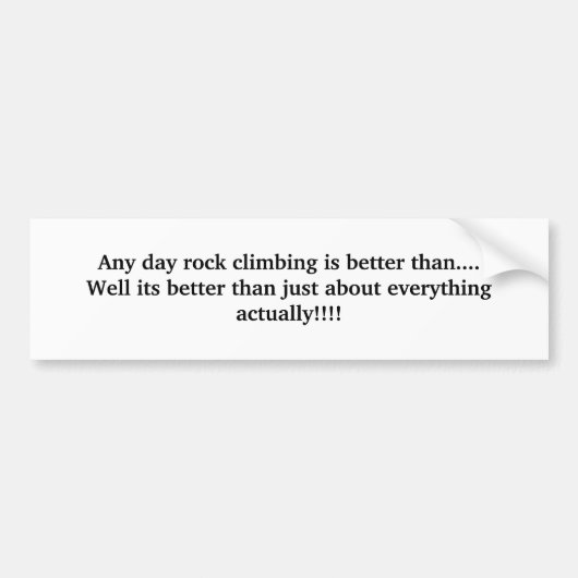 どの日の石の登山でもよいですより….よくそれ… バンパーステッカー (正面)