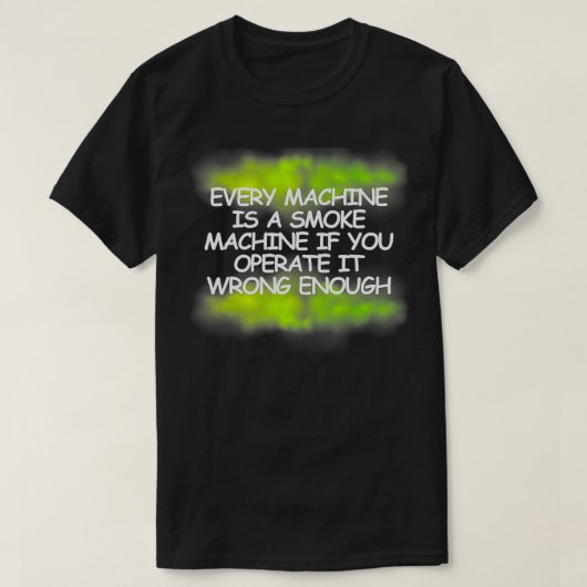 どの機械も煙草機の緑の煙だ Tシャツ (デザイン正面)