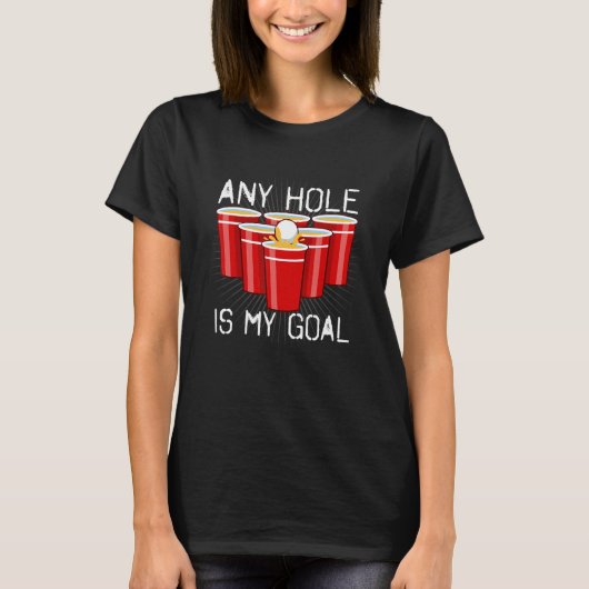 どの穴も私のゴールビール飲みゲームのアパレル Tシャツ (正面)