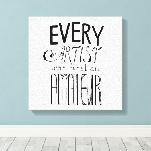 どの芸術家も最初は素人だった キャンバスプリント (インサイチュ (ウッドフロア))