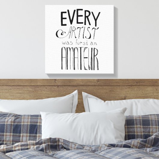 どの芸術家も最初は素人だった キャンバスプリント (インサイチュ (寝室))