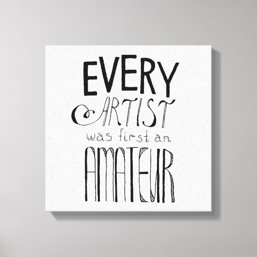 どの芸術家も最初は素人だった キャンバスプリント (正面)