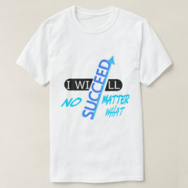 どんなことがあっても成功する Tシャツ