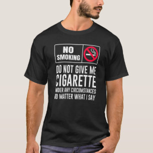 どんな与え場合でもタバコを吸うな Tシャツ