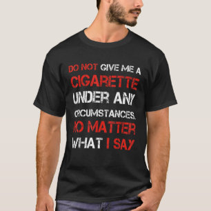 どんな与え場合でもタバコを吸うな Tシャツ