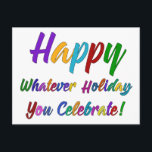 どんな休日を祝うカラフルな幸せ! シーズンポストカード<br><div class="desc">するべき休日を好む人は何ですか。 "幸せな休日"はいくつかを怒らせます。 "幸せなハヌカー"は他をおこらせます。 まだ他の人々はむしろ多く"メリークリスマス"を聞きません。 しかしない。 幸せ、暖かいメリー、ありとあらゆる種類の十分願い愛します。 微妙で黒い輪郭が付いている極度カラフルの写実的な上敷では、このデザインはどんな休日を!"祝う"幸せ言います あなたが祝う休日は同じ休日との他に同じ挨拶だけを提供するように要求しません。 また人々があなたの休日を認めると期待しどんな祝いの親切さをあなたに贈与したい扱いにくい感じるためにそれらを望みまとよく望みます。 好むものは皆が彼ら自身を楽しみ、よいひとときを過ごすことができるときです確信および好みにもかかわらず。 あなたのためのデザインはここにあります! |
メリークリスマス、幸せな休日、幸せなハヌカー、ポリティカル・コレクトネス場所が、この全休日警報を少し余りにずっと取られる含んだ得る、すべてに冗談、私達を持つためにありますか。、私を祝うものは何でもおもしろいな句は、よく望みます! //67 //</div>