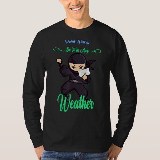 どんな天気でも郵便局員が皮肉を込めて仕事をする Tシャツ (正面)
