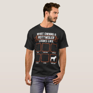 どんな所有のロットワイラー犬がおもしろいなTシャツのように見えるか Tシャツ