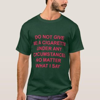 どんな状況でもタバコはやめてください Tシャツ