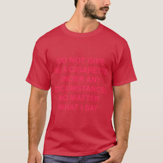どんな状況でもタバコはやめてください Tシャツ