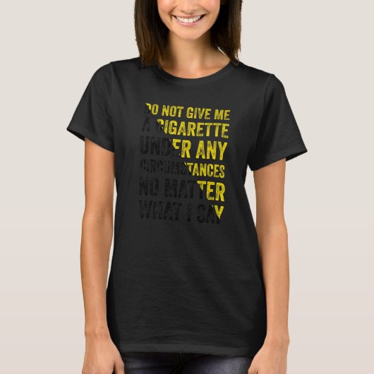 どんな状況でもタバコをくれるな Tシャツ (正面)