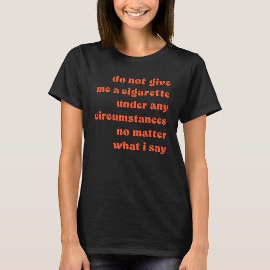 どんな状況でもタバコをくれるな Tシャツ (正面)