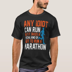 どんな馬鹿でも走よ – 唯一の特別な種類の馬鹿走 Tシャツ